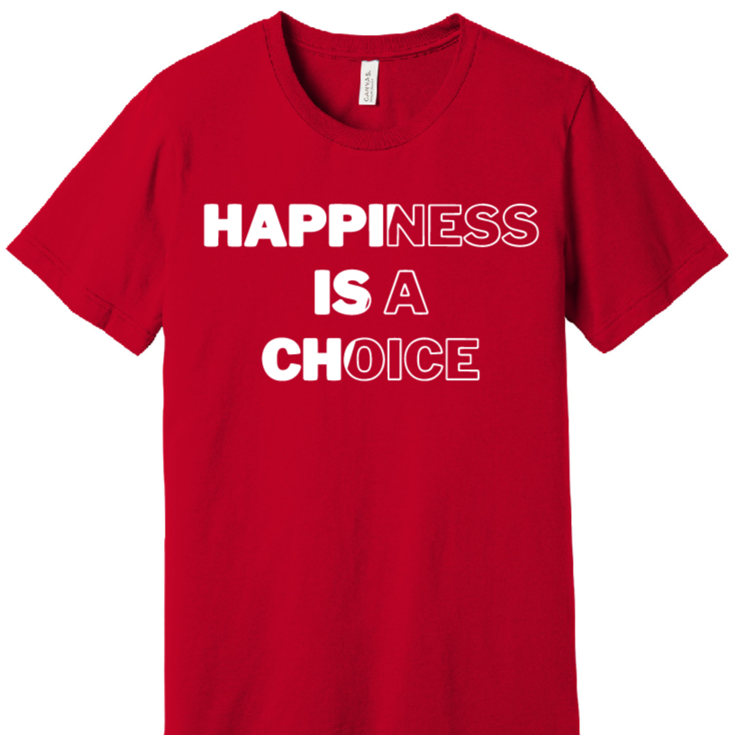Happiness is a Choice T-Shirt - Batten Battle Apparel
