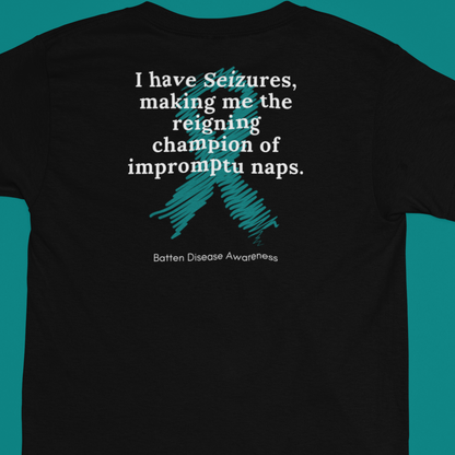 My Seizures Make Me The Nap Champion - Batten Battle Apparel