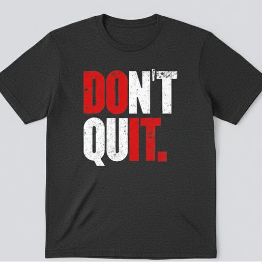 Black t-shirt with 'DON'T QUIT.' text in red and white on a light gray background