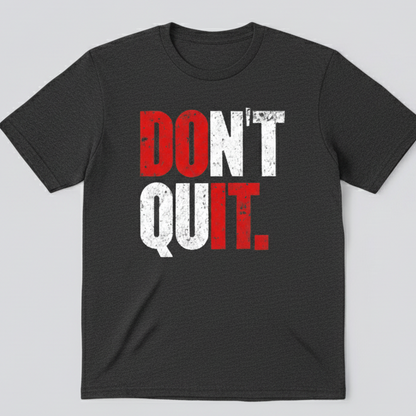 Black t-shirt with 'DON'T QUIT.' text in red and white on a light gray background