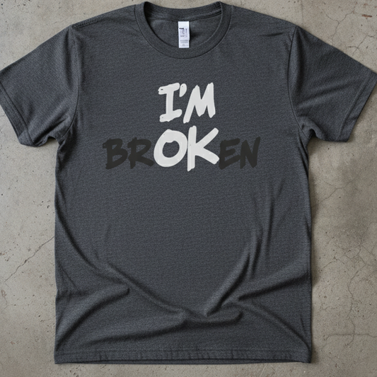 I'm Broken / I'm OK - T-shirt - Batten Battle Apparel