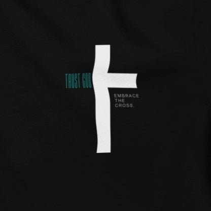 Trust God - Embrace the Cross - Short Sleeve T-Shirt