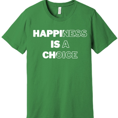 Happiness is a Choice T-Shirt