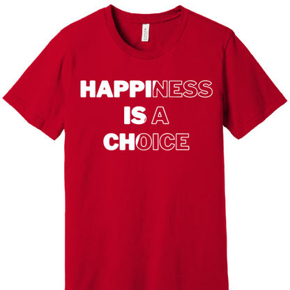 Happiness is a Choice T-Shirt